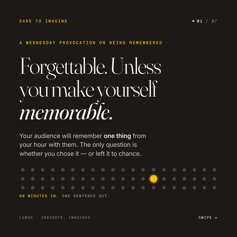 Make yourself memorable